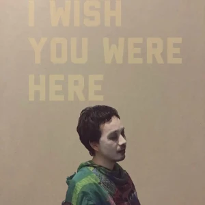『I WISH YOU WERE HERE』ウエノユウスケアートワーク