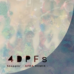 「Steppin’-AFRA Remix」/ 4DPFsアートワーク