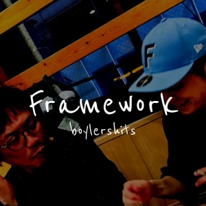 「Framework」 boylershitsアートワーク