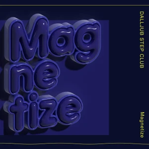 『Magnetize』/ DALLJUB STEP CLUBアートワーク