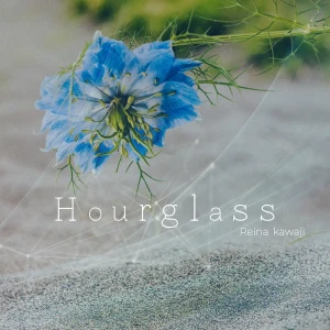 「Hourglass (feat. Chloe Kibble)」/ Reina Kawajiアートワーク