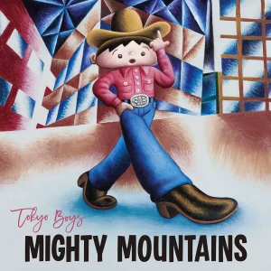「Tokyo Boys」 マイティマウンテンズアートワーク