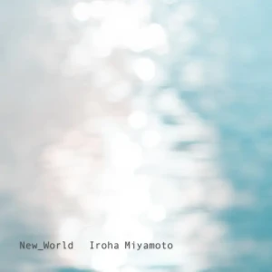 「New_World」/ 宮本彩陽アートワーク