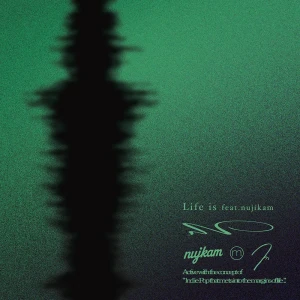 「Life is」(feat.nujikam)」/ modern times Bloomアートワーク