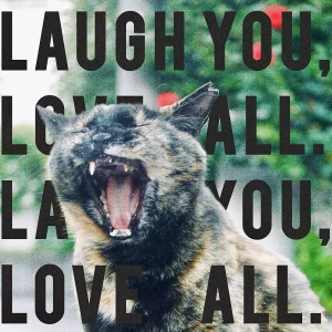 「Laugh you, Love all.」/ にゃんぞぬデシアートワーク