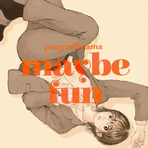 「maybe fun」/ ponytailmamaアートワーク