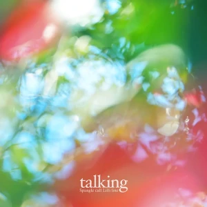 「talking」/ Spangle call Lilli lineアートワーク