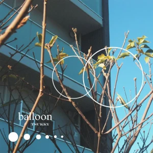 「balloon」/ TSUKKYアー写