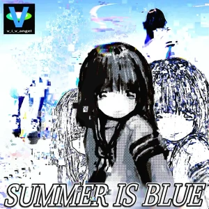 【NEWS】いきたゆず。によるソロ・プロジェクトvぃv天使 1stシングル「Summer is blue」配信開始 & MV公開 「Summer is blue」/ vぃv天使アートワーク