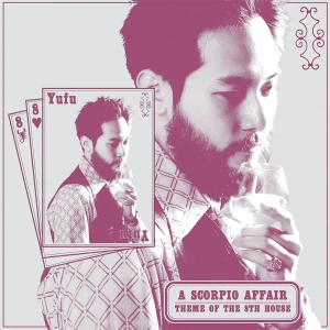 「A Scorpio Affair / Theme Of The 8th House」/ Yufuアートワーク